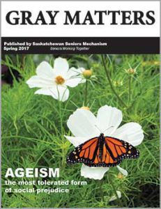 Cover image of Spring 2017 issue of Gray Matters. Photo shows white wildflowers with an orange butterfly perched on one. Theme/title is Ageism: the most tolerated form of social prejudice
