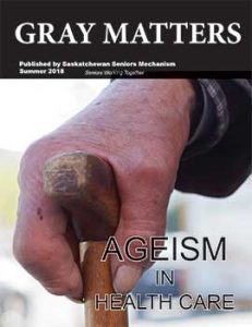 Cover image of Summer 2018 issue of Gray Matters. Photo shows an older man's hand on a wooden cane handle. Theme/title is Ageism in Health Care.